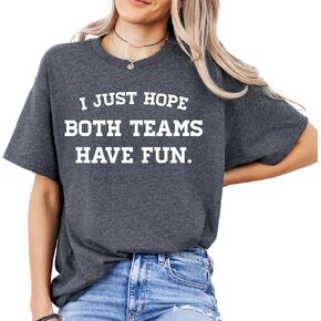 I Hope Both Teams Have Fun T-Shirt - Team Shirts for Sports, Football, Baseball, and Game Day Tee