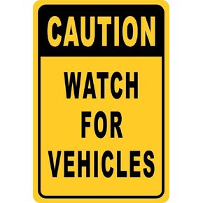 Caution Watch for Vehicles Cars Trucks USA Tin Sign 8 X 12