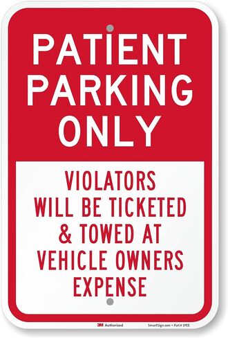 SmartSign - K-4206-EG-12x18 "Patient Parking Only - Violators Ticketed/Towed" Sign | 12" x 18" 3M Engineer Grade Reflective Aluminum Red on White in Saudi Arabia