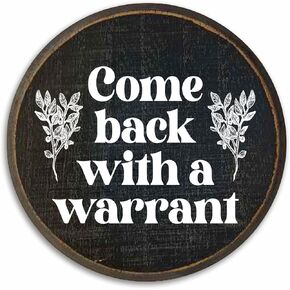 Gothic Funny Wooden Wall Art - Come Back With A Warrant - 5 Inch Retro Wood Plaque With A Hook On Backside, Bar Wall Decor, Living Room, Front Door Decor, Gifts For Women Men Friends Coworkers - C02