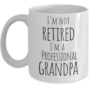 I'm Not Retired I'm a Professional Grandpa Coffee Mug To Celebrate Retirement for Tea Lover - 11 oz Cup from Grandkids Granddaughter Grandson Wife Coworker