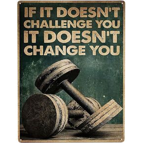 WZVZGZ Gym Room If It Doesn't Challenge You It Doesn't Change You Tin Metal Sign Wall Decor Fun Decoration for Home Kitchen Bar Room Garage Vintage Poster Plaque 8"x 12"