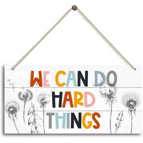 We Can Do Hard Things. Inspirational Home Office Decor，Bedroom Decor, Farmhouse home decoration sign，or Any Other Home Decor