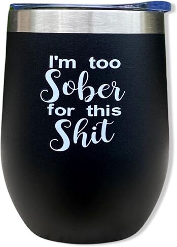 I'm Too Sober for This Shit Tumbler، هدية للأم، هدية لأصدقاء الأم، هدية للأب، هدية زميل العمل، هدية مضحكة لصديق، هدية Boss Babe، كوب أسود سعة 12 أونصة in Saudi Arabia