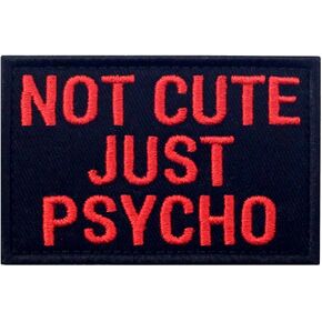 Not Cute Just Psycho Patch Embroidered Funny Morale Biker Applique Fastener Hook & Loop Emblem, Red & Black
