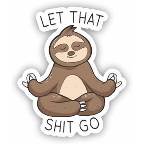 AK Funny -Let That Shit Go Sticker Meditating Sloth Vinyl Decal Sticker car | Van | Trucks | Motorcycle | Bumper | Window Any Smooth Surface Size: 5"
