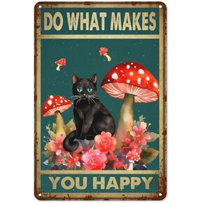 Vintage Mushrooms Metal Tin Sign Funny Mushroom Tin Sign Do What Makes You Happy Black Cat Signs Wall Decor Mushroom Kitchen Decor Poster Hotel Office Bedroom Living Room Cafes Wall Decor 8x12 Inch