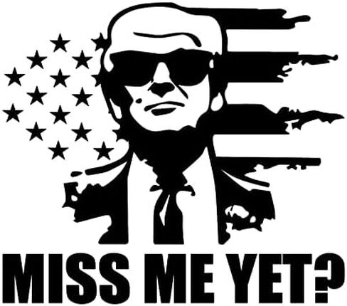 ملصق Trump Miss Me Yet - 5 في ملصق {أسود} - MAGA، Pro Trump، Lets go Brandon، دونالد ترامب، جمهوري، باتريوت، Keep American Great، ملصق SIX639 in Kuwait
