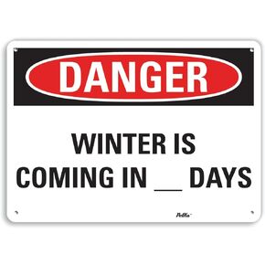 PetKa Signs and Graphics PKFO-0163-NA_10x7 "Winter is Coming in__ Days" Aluminum Sign, 10" x 7"