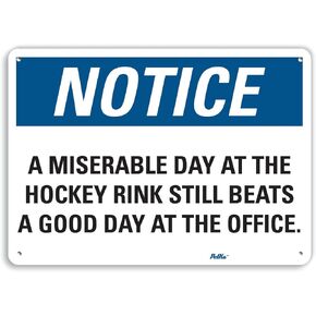 PetKa Signs and Graphics PKFO-0153-NA_14x10"A miserable Day at The Hockey Rink Still Beats a Good Day at The Office." Aluminum Sign, 14" x 10"