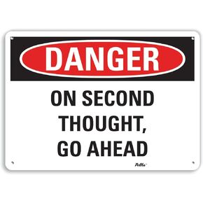 PetKa Signs and Graphics PKFO-0172-NA_10x7 "On Second Thought, go Ahead" Aluminum Sign, 10" x 7"
