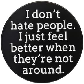 I Don't Hate People I Just Feel Better When They're Not Around Enamel Pin Metal Badge Brooch For Backpacks