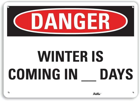 PetKa Signs and Graphics PKFO-0163-NA_10x7 "Winter is Coming in__ Days" Aluminum Sign, 10" x 7" in Saudi Arabia