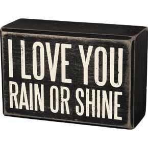 I Love You Rain or Shine Box Sign 4 inches by 2 inches by 1 inch Primitive by Kathy