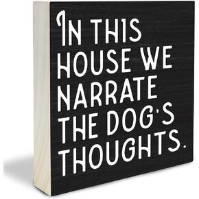 Dog Theme Wooden Block Sign - In This House We Narrate The Dog's Thoughts - 4"X4" Decorative Pine Wood Plaque, Home & Office Desk Decor, Dog Lover Gift, Room Tabletop, Shelf Accessories (Black) - A01
