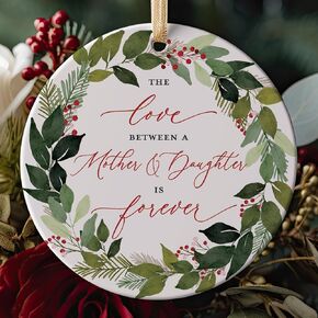 The Love Between Mother and Daughter Is Forever Christmas 2023, Gift for Mom or Daughter, Ceramic Round Ornament + Free Gift Box, I Love You Forever Keepsake Gift