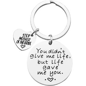 Step Mother of the Bride Gifts You Didn't Give Me Life But Life Gave Me You Keychain Step Mom Gift Mother's Day Gift Wedding Gift Birthday Christmas Gifts for Step Mother