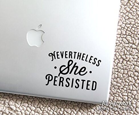 Nevertheless She Persisted - Feminist Sticker, Women's Rights, Political Decal, Inspirational - Laptop Decal, Tablet Sticker (4 inches Wide, Black) in Kuwait
