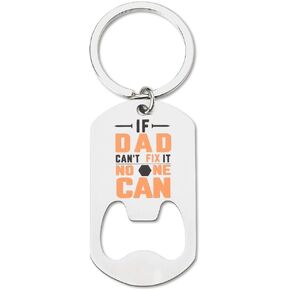 Dad Bottle Opener Keychain Gift for Men Father Dad Christmas Birthday Gifts from Daughter Son If Dad Can't Fix It No One Can Engraved Keyrings for Daddy Dad Appreciation Gift for Stepdad Father in Law