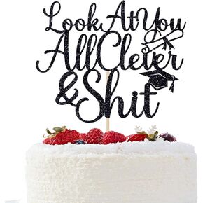 Look At You All Clever & Sh*t Cake Topper, Class of 2024 Congrats Grad Cake Topper, Congratulations, Funny Graduation Party Decorations Black Glitter