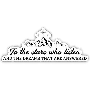 Authntcestore- to The Stars Who Listen Minimalist Print Sticker Bumper Sticker Vinyl Decal for Window| Car | Motorcycle | Truck | Laptop | Any Smooth Surface | Size: 5"