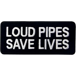 Loud Pipes Save Lives Embroidered Iron On Sew On Patch