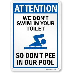 SmartSign 14 x 10 inch Funny “Attention - We Don't Swim In Your Toilet, So Don't Pee In Our Pool" Metal Sign, 40 mil Laminated Rustproof Aluminum, Blue, Black and White