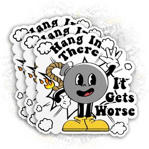 Set 3PCS - Hang in There It Gets Worse Funny Sarcastic Vintage Retro Bomb Sticker Die-Cut Waterproof Vinyl Sticker for Hard Hat Laptop Water Bottle Phone Case Car Decal Birthday Gift (2 Inches)