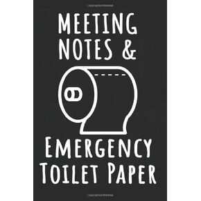 Meeting Notes & Emergency Toilet Paper: Funny Gag Gifts for Coworkers Office Journal for Sarcastic Colleagues (Funny Office Journals)