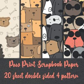 Paw Print Scrapbook Paper 20 sheet double sided 4 pattern: dog scrapbook paper pad - pet scrapbooking supplies - puppy pads collection kit for scrapbooking