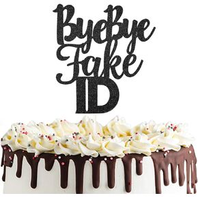 غلاف كعكة Bye Bye Fake Id لمدة 21 عامًا، AF قانوني، هتافات حتى 18 19 21 عامًا لتزيين حفلات أعياد الميلاد (أسود)