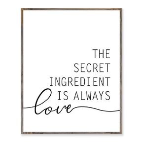 The Secret Ingredient Is Always Love Sign Kitchen Signs Rustic Home Decor Farmhouse Kitchen Sign Bedroom Sign Without Frame - 8x10"