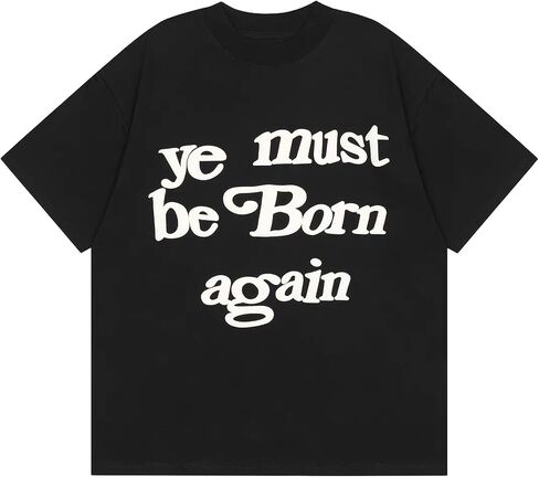 Ye Must be Born Again T-Shirt Hip Hop Cotton Oversized Short Sleeve for Men in Saudi Arabia