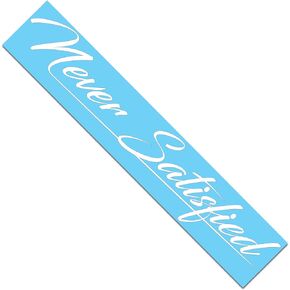 Never Satisfied | Full Size 33 Inch Windshield Banner | Vinyl Decal/Sticker Graphic, Cursive/Script for Car and Truck Window Livery Accessory