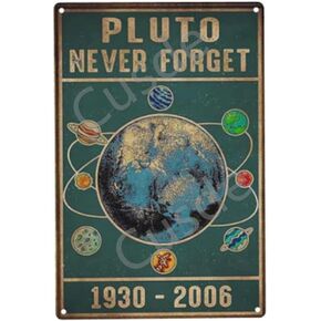 Cusde Pluto Never Forget 1930-2006 Metal Tin Sign Outer Space Wall Art Science Print Science Teacher Classroom Decor Solar System Plaques Vintage Funny Room Bathroom 8x12 Inch