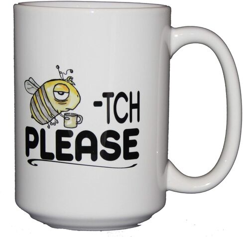 Beetch Please - Funny Punny Bee Coffee Mug Humor - Larger 15oz Size (15oz Coffee Mug) in Saudi Arabia