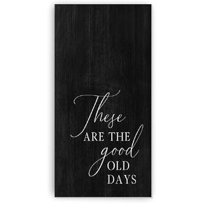 These Are The Good Old Days Framed White Wood Rustic Style Wall Décor Sign 12x24