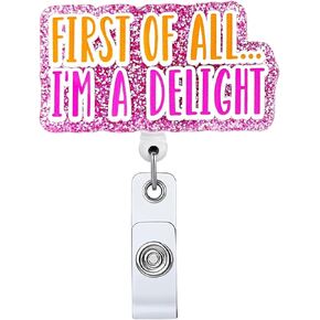 First of All, I'm a Delight，Retractable Badge Reel, Pink Glitter ID Clip Name Tag Card Gift for Nurses Medical Assistant Nursing Doctor Office Worker Teacher Student Alligator Clip