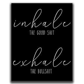 Inhale Exhale Motivational Wall Art - 11x14" UNFRAMED Print - Inspirational Funny Typography Wall Decor - Black And White Modern, Minimalist Quote Wall Art - Makes A Great Gift Under $15