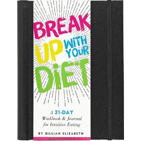 Break Up With Your Diet! A 21-Day Workbook & Journal for Intuitive Eating (removable cover band for privacy)