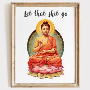 Let That Sh-it Go Art Print - Unframed - 8x10 | Buddha Wall Art - Inspirational Decor - Yoga Artwork - Funny Positive Self Talk Art Print - Motivational Wall Decor