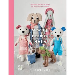 Sewing Animal Dolls: Heirloom patterns to make for Daisy and her friends (Crafts)