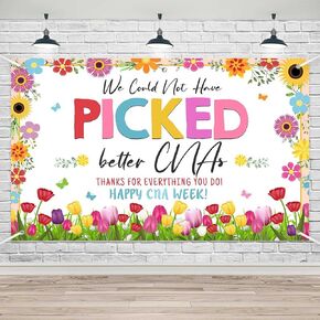 Lofaris Happy CNA Week Banner We Could Not Have Picked Better CNAS Party Decorations CNA Appreciation Week Nurses Day Nursing Assistant Deocr for Office Flower Backdrop 70.8 x 43.3 inch