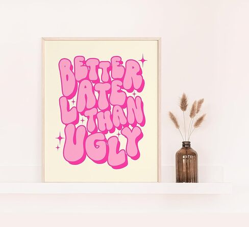 ORANGE GROVE PRINT SHOP Better Late Than Ugly Wall Decor Funny Bathroom Decor y2k room decor Preppy Room Decor Hippie Room Decor Funky Wall Art (8x10 Black Framed, Better Late Black) in Saudi Arabia