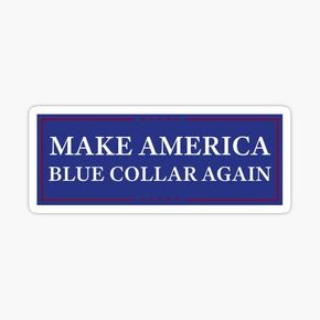 Make America Blue Collar Again Sticker Vinyl Decal Bumper Laptop Water Bottle 5"