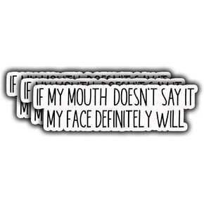 (3 pcs) If My Mouth Doesn't Say It My Face Definitely Will Sticker for Tumbler, Funny Sarcastic Quote Vinyl Decal for Kindle Laptop Water Bottle Phone Hard Hat - 1x3" in Kuwait