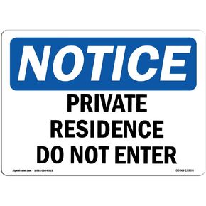 OSHA Notice Sign - Private Residence Do Not Enter | Rigid Plastic Sign | Protect Your Business, Construction Site, Warehouse & Shop Area | Made in The USA