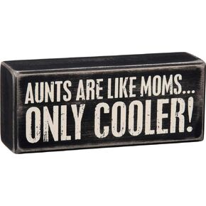 Primitives by Kathy Cooler Box Sign-Aunts are Like Moms, 6x2.5 inches, Black, White in Kuwait