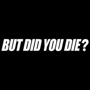 2Pack - But DID You Die? Funny Car Vinyl Bumper Sticker Window Decal Funny |9x2 Inches | AZQ118|White