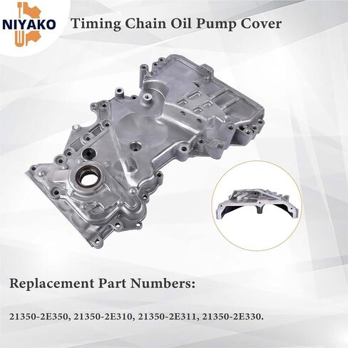 Timing Chain Oil Pump Cover Replacement# 21350-2E350 21350-2E310 21350-2E311 21350-2E330 Fit 2014-2019 Hyundai Tucson Kia Soul Forte Forte5 2.0L in Saudi Arabia